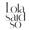 Lola Said So - Home